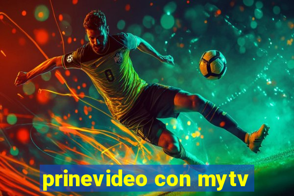 prinevideo con mytv